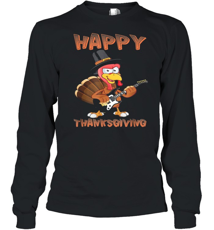 happy thanksgiving turkey guitar musician shirt Long Sleeved T-shirt