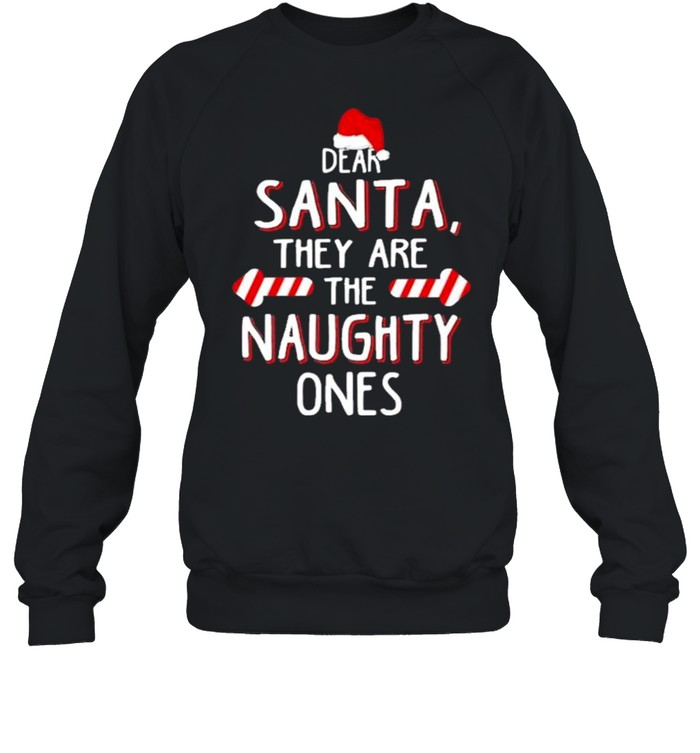 Dear Santa they are naughty ones Christmas shirt Unisex Sweatshirt