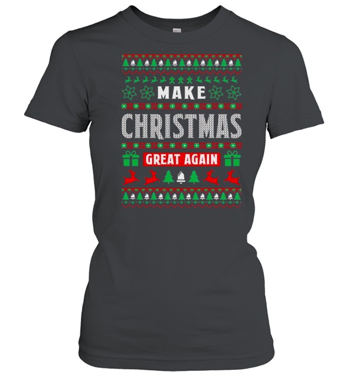Donald Trump Make Christmas Great Again Ugly Christmas shirt Classic Women's T-shirt