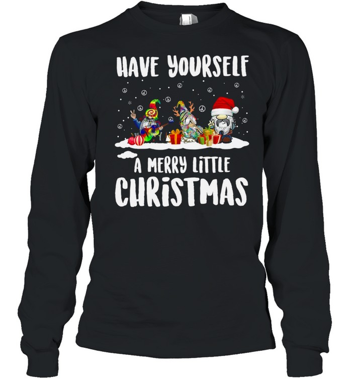 Have yourself a merry little christmas shirt Long Sleeved T-shirt
