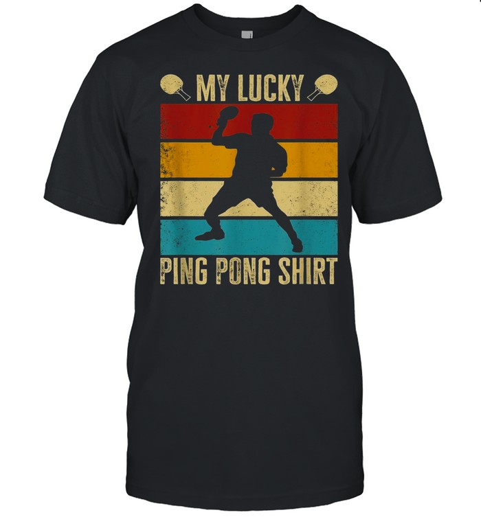 My Lucky Ping Pong Shirt Table Tennis Player Shirt