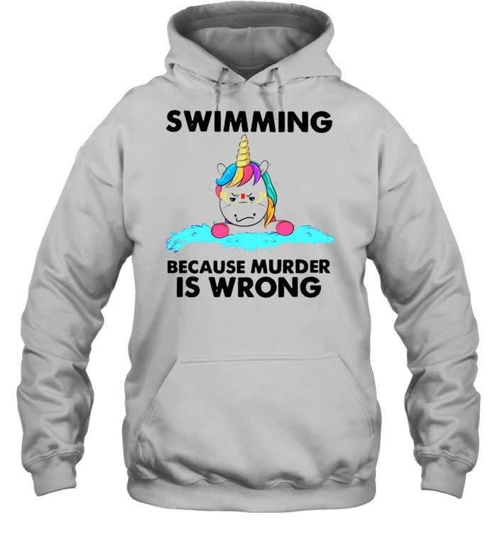 Unicorn swimming because murder is wrong shirt Unisex Hoodie