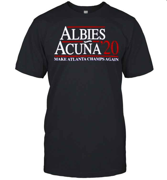 Acuna Albies 2020 Make Atlanta Champs Again T-Shirt - Yeswefollow