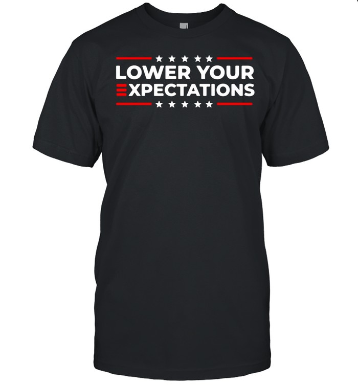 Lower your expectations shirt Classic Men's T-shirt