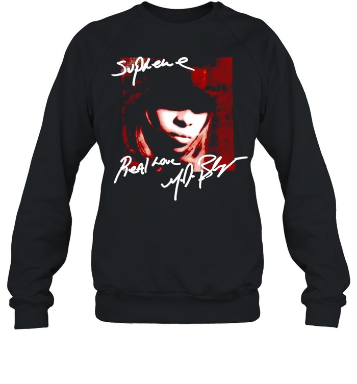 Mary J Blige Supreme Real Love shirt - Kingteeshop