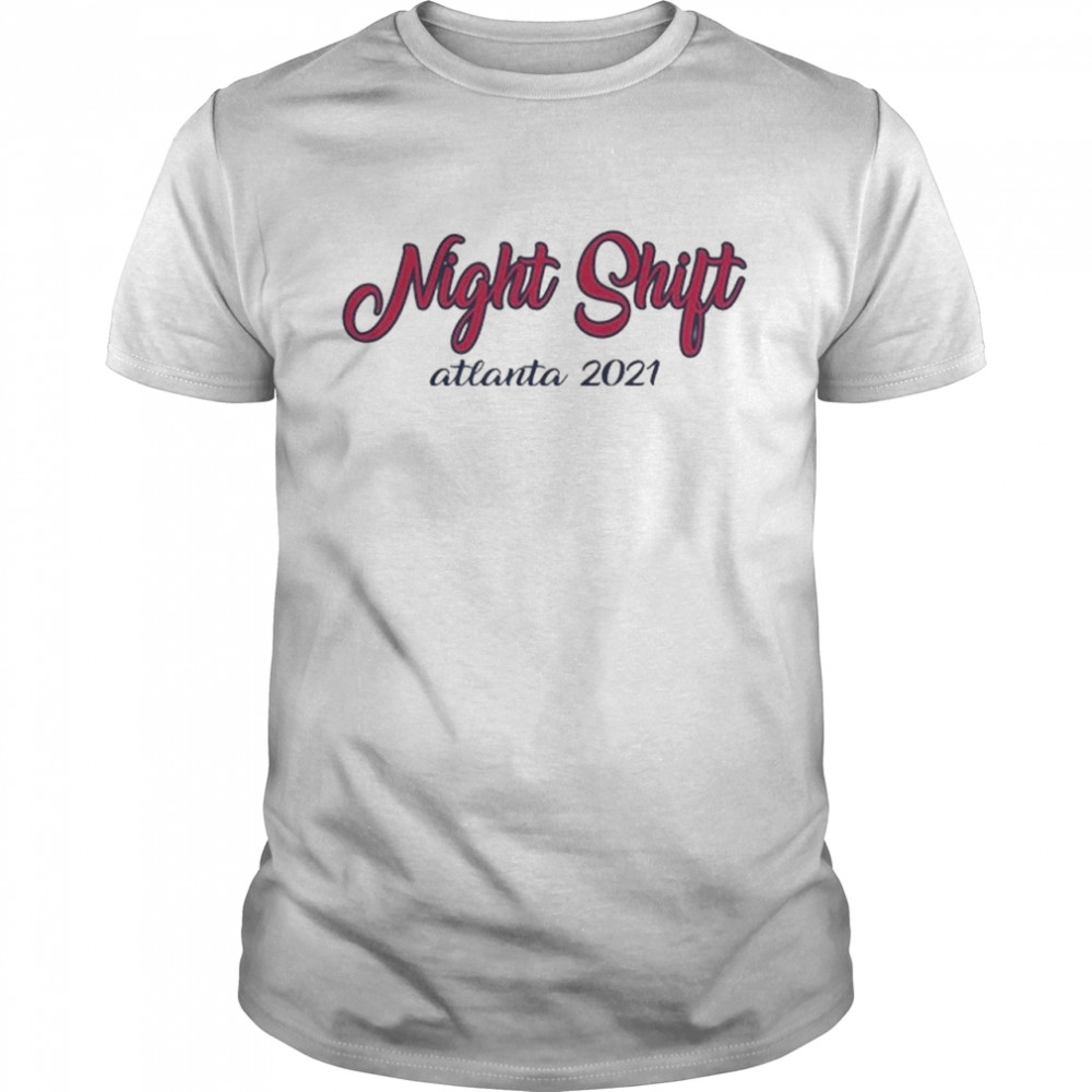 Night Shift Atlanta Braves 2021 World Series Champions Shirt - Kingteeshop