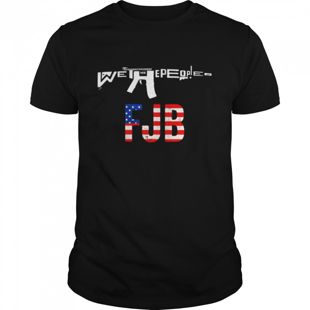 Gun We The People FJB Lets Go Brandon American Flag shirt
