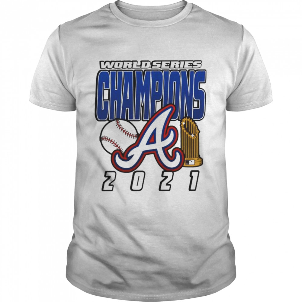 Atlanta Braves World Series Champions 2021 shirt - Kingteeshop