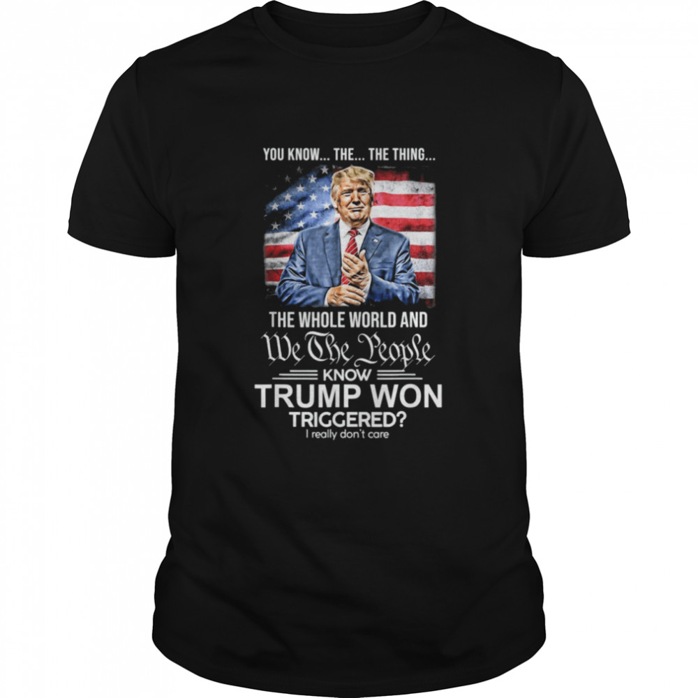 Trump 2024 Whole World Knows Trump Won US Flag Republican  Classic Men's T-shirt