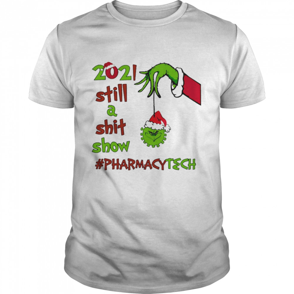 Grinch Hands 2021 Sitll A Sht Show Pharmacy Tech Christmas Sweat T-shirt Classic Men's T-shirt