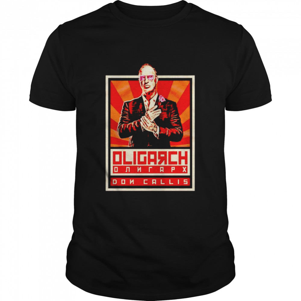 Official don Callis Oligarch shirt Classic Men's T-shirt