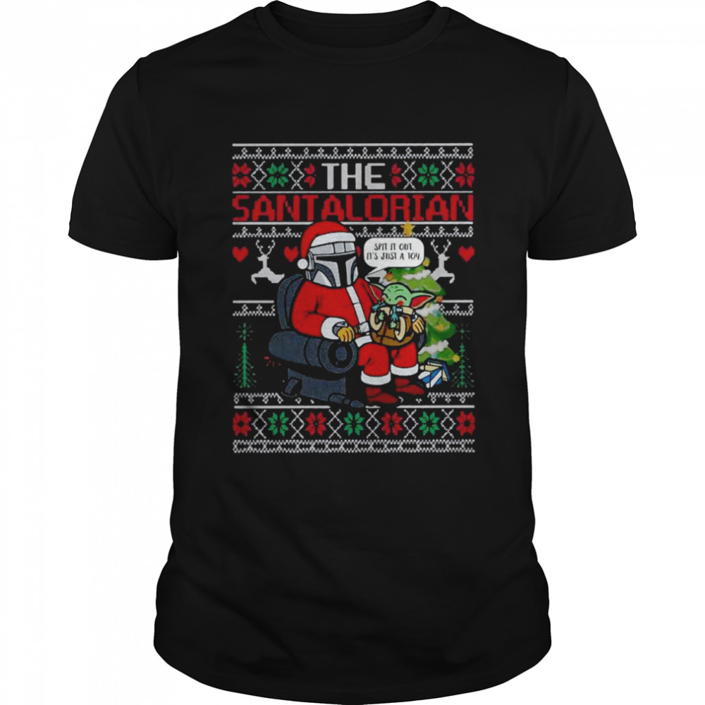 The Santalorian Santa Mandalorian Hug Baby Yoda Spit It Out It's Just A Toy Christmas shirt