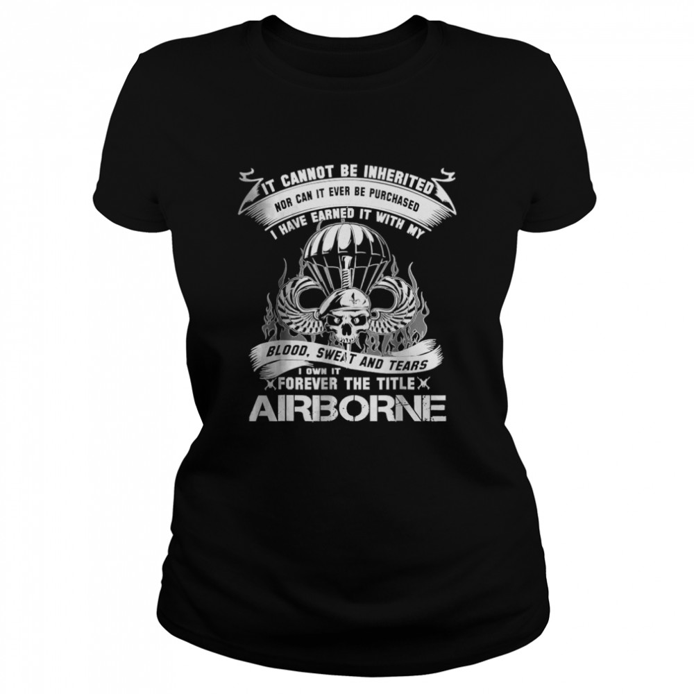 I Own It Forever The Title Airborne Army Ranger Veteran T- Classic Women's T-shirt