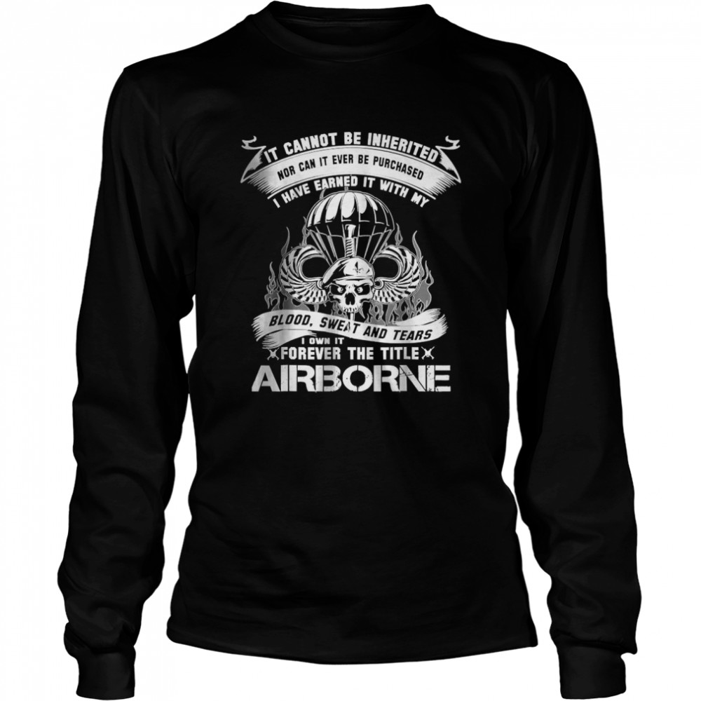 I Own It Forever The Title Airborne Army Ranger Veteran T- Long Sleeved T-shirt
