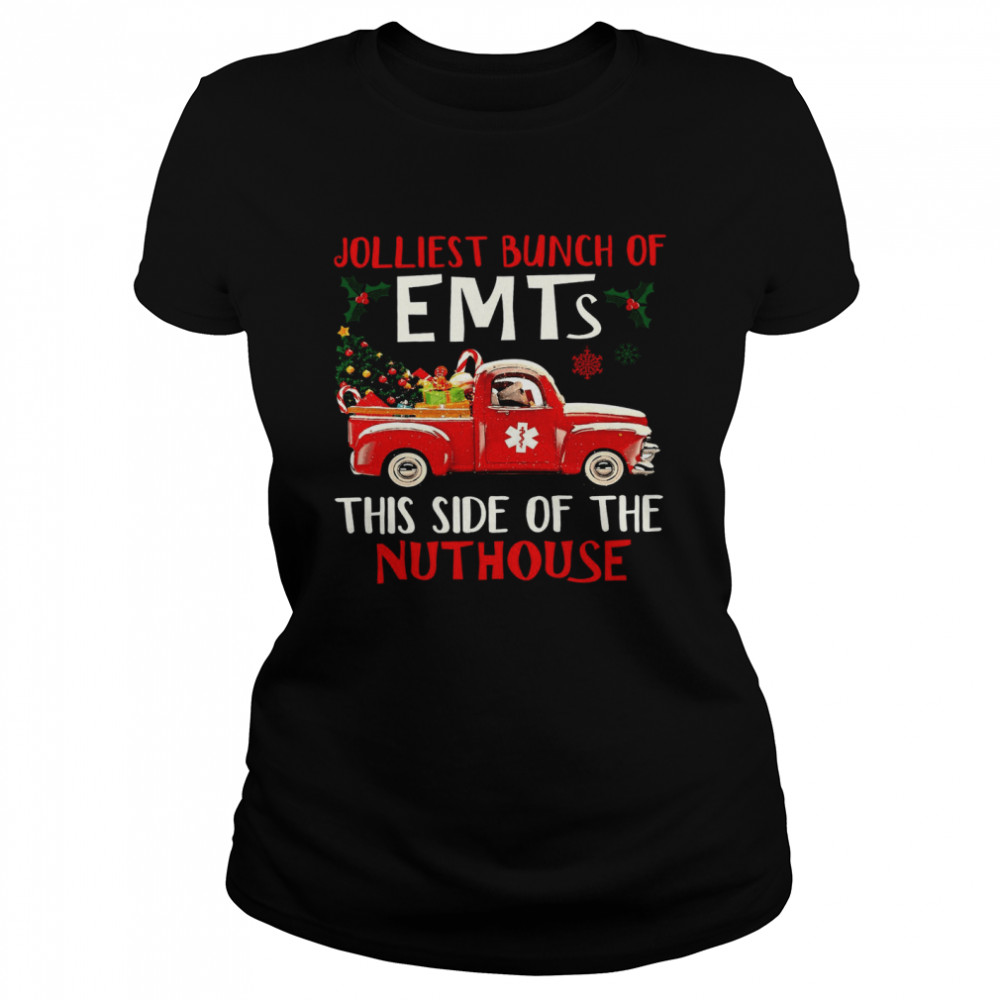 Jolliest Bunch Of Emt This Side Of The Nut House Design Available On  Classic Women's T-shirt