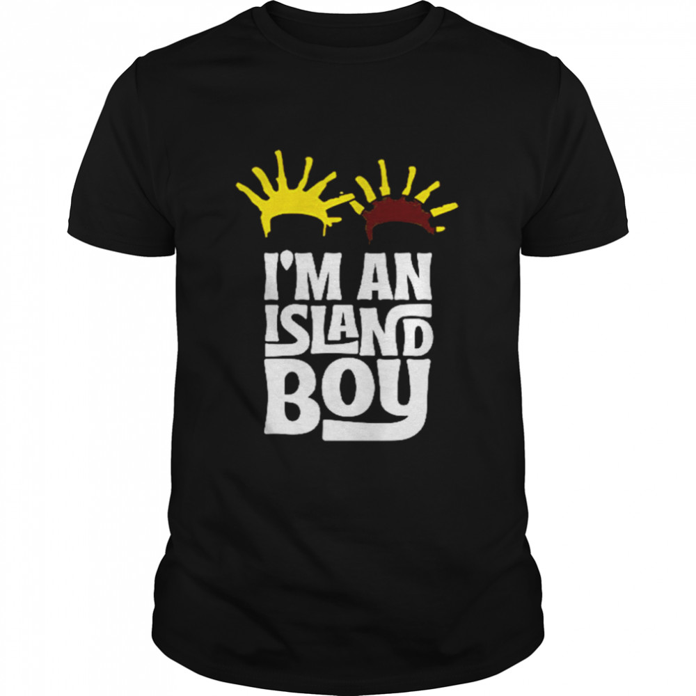 Im an Island Boy t-shirt