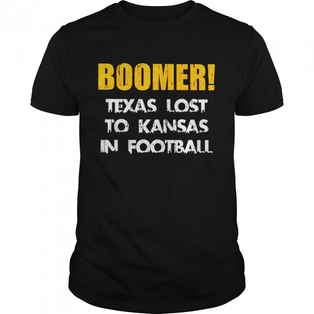 boomer Texas lost to Kansas in football shirt Classic Men's T-shirt