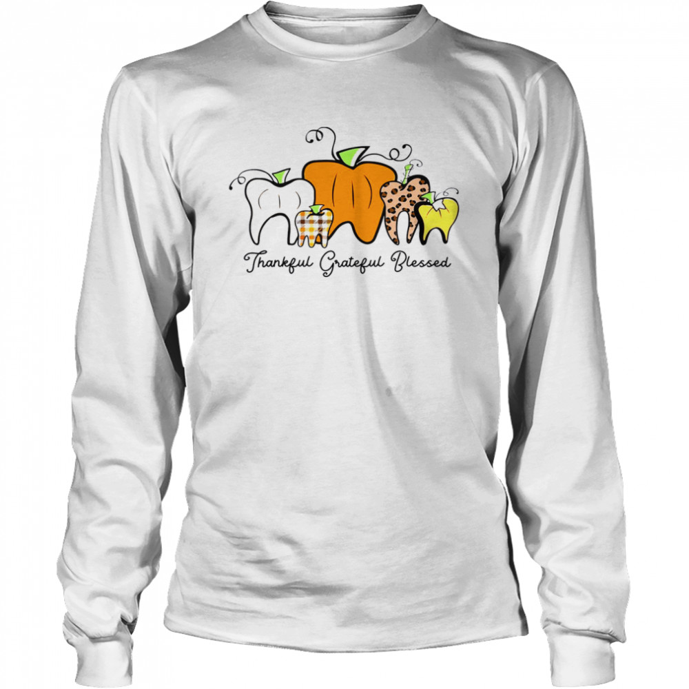 Teeth Thankful Grateful Blessed  Long Sleeved T-shirt