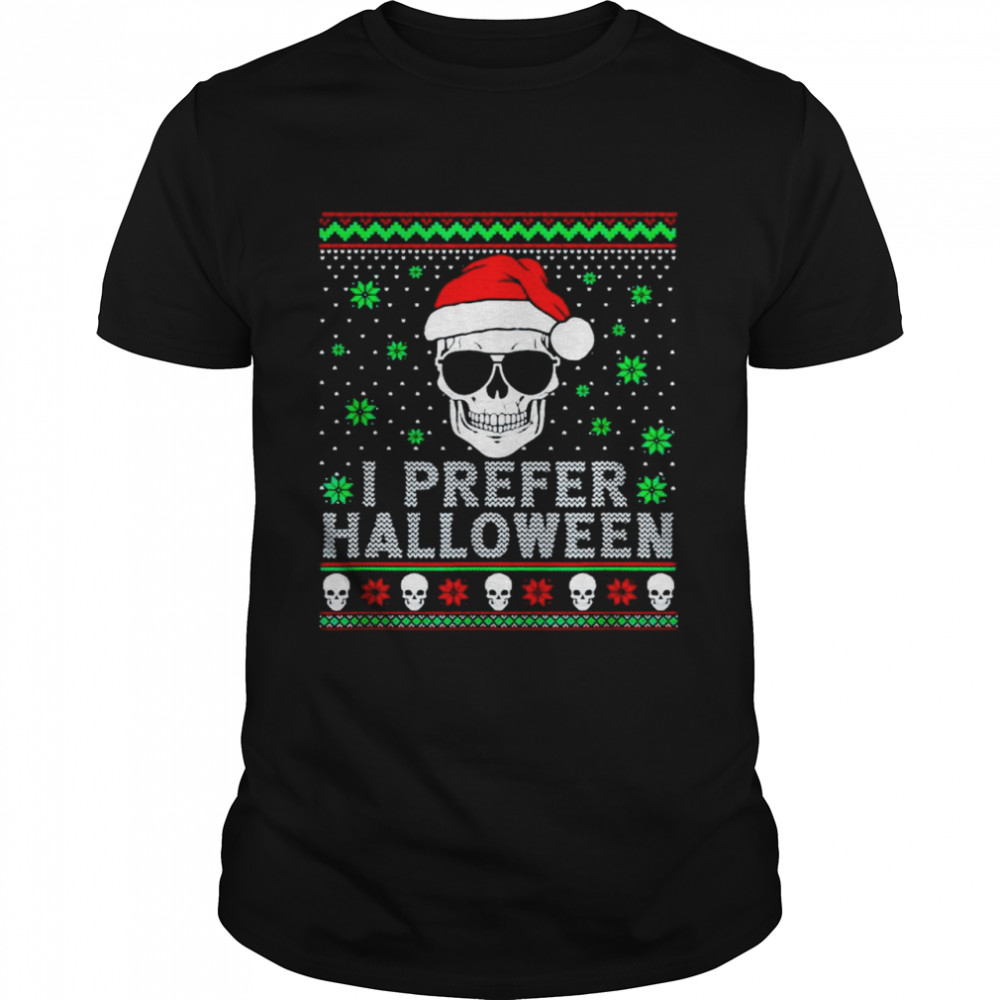 I Prefer Halloween Christmas Sweater Ugly shirt Classic Men's T-shirt
