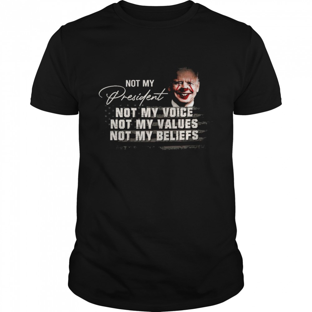 Not my president not my voice not my values not my beliefs shirt Classic Men's T-shirt