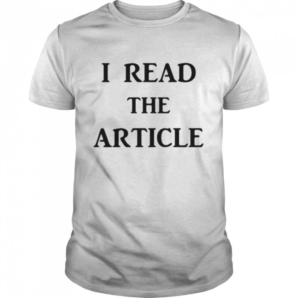 I read the article shirt