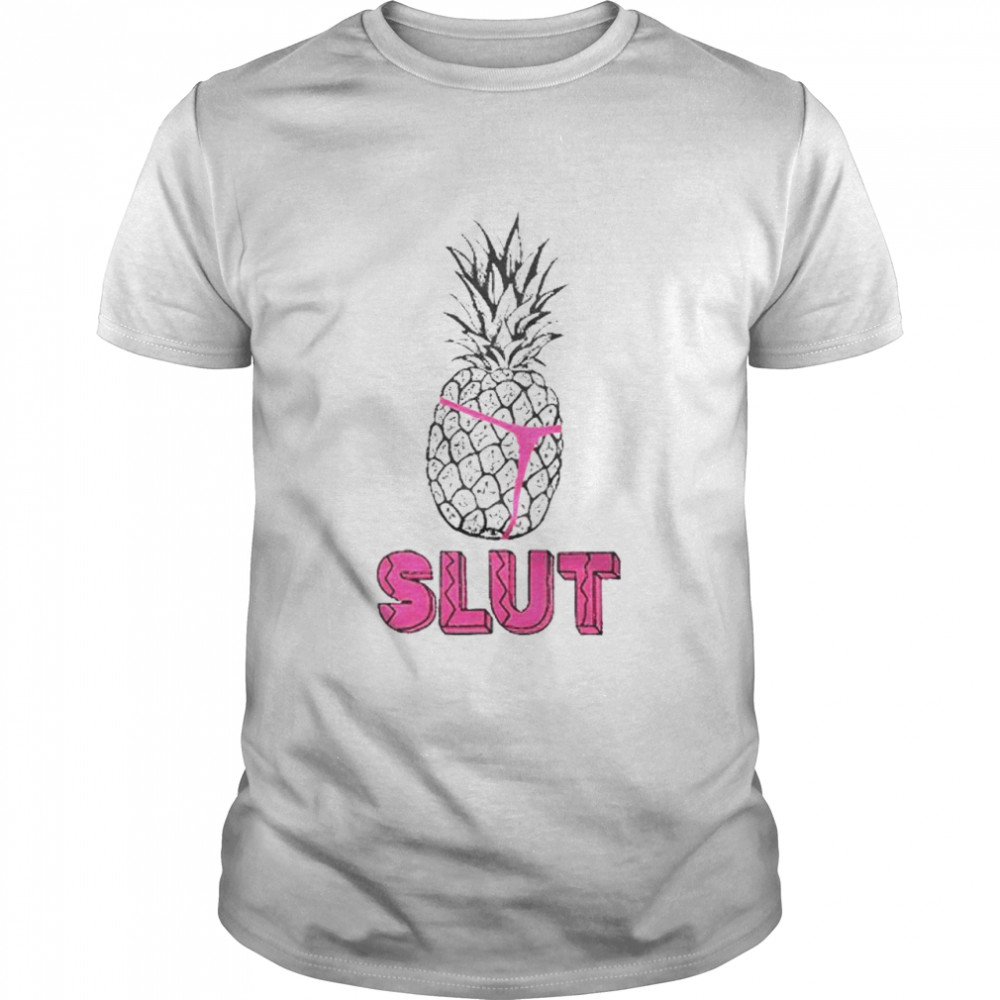 Pineapple slut T-shirt