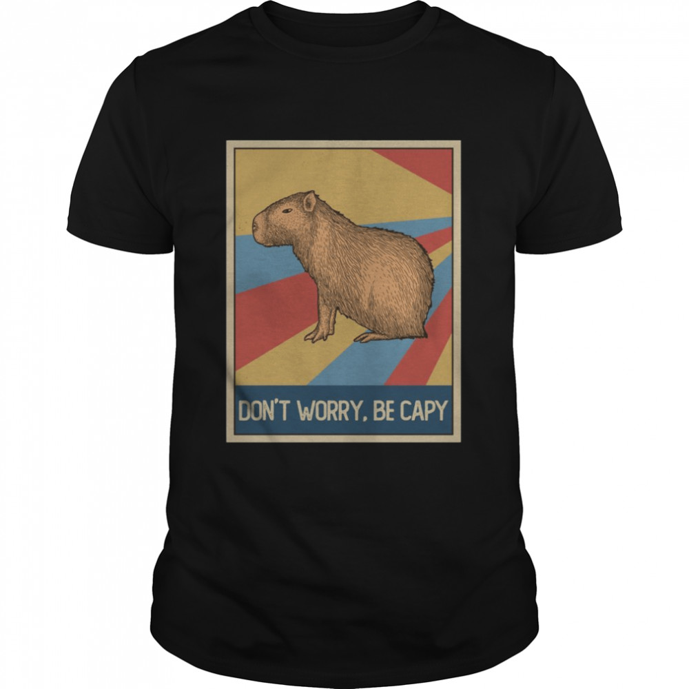 Vintage Retro Style Capybara Awesome Don’t Worry, Be Capy Shirt