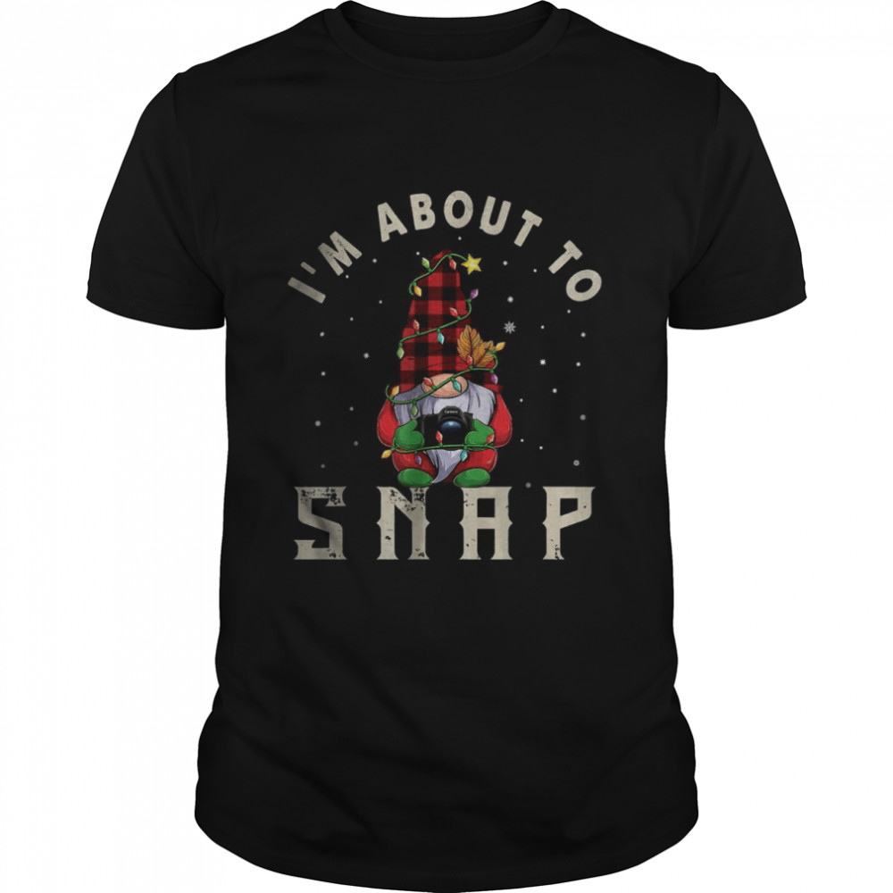 I’m About To Snap Gnome Photographer Christmas T- Classic Men's T-shirt