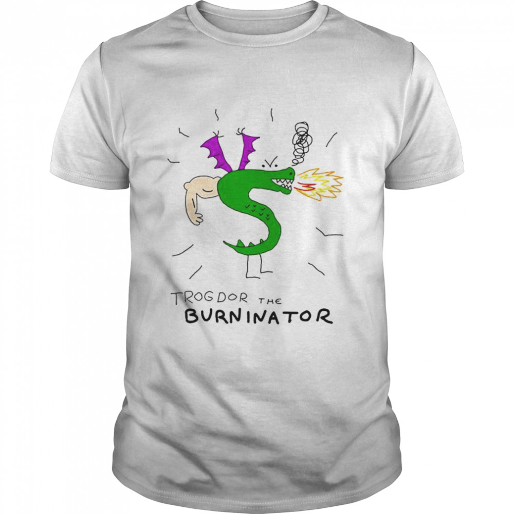 Trogdor The Burninator shirt