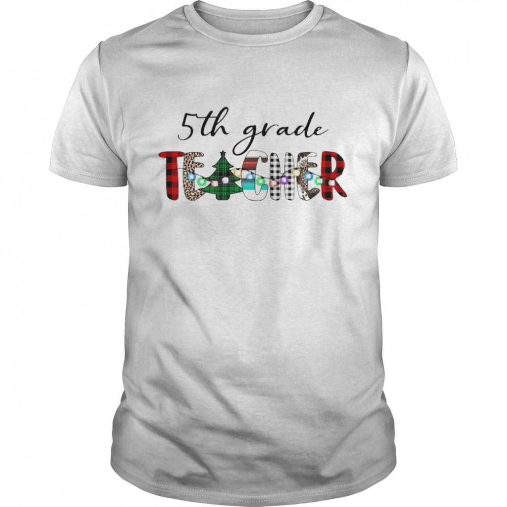 5th Grade Teacher Christmas Sweater Shirt