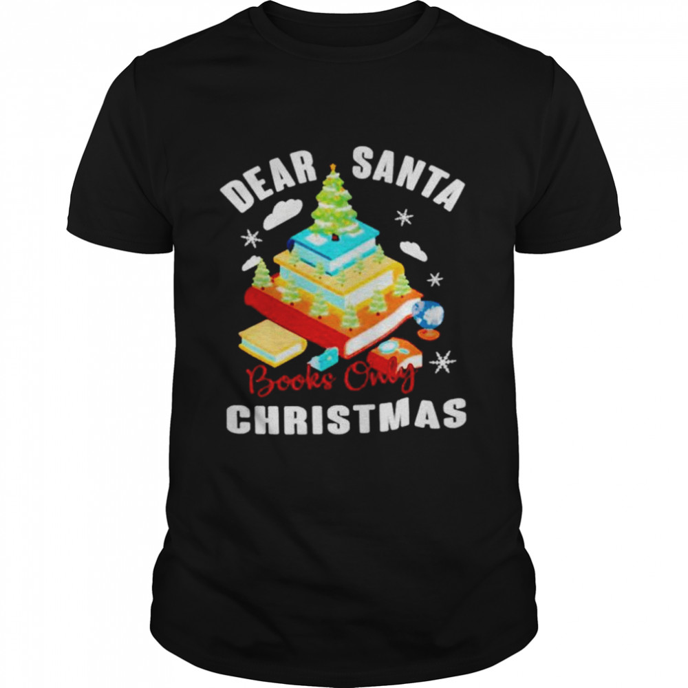 Dear santa books only Christmas shirt Classic Men's T-shirt