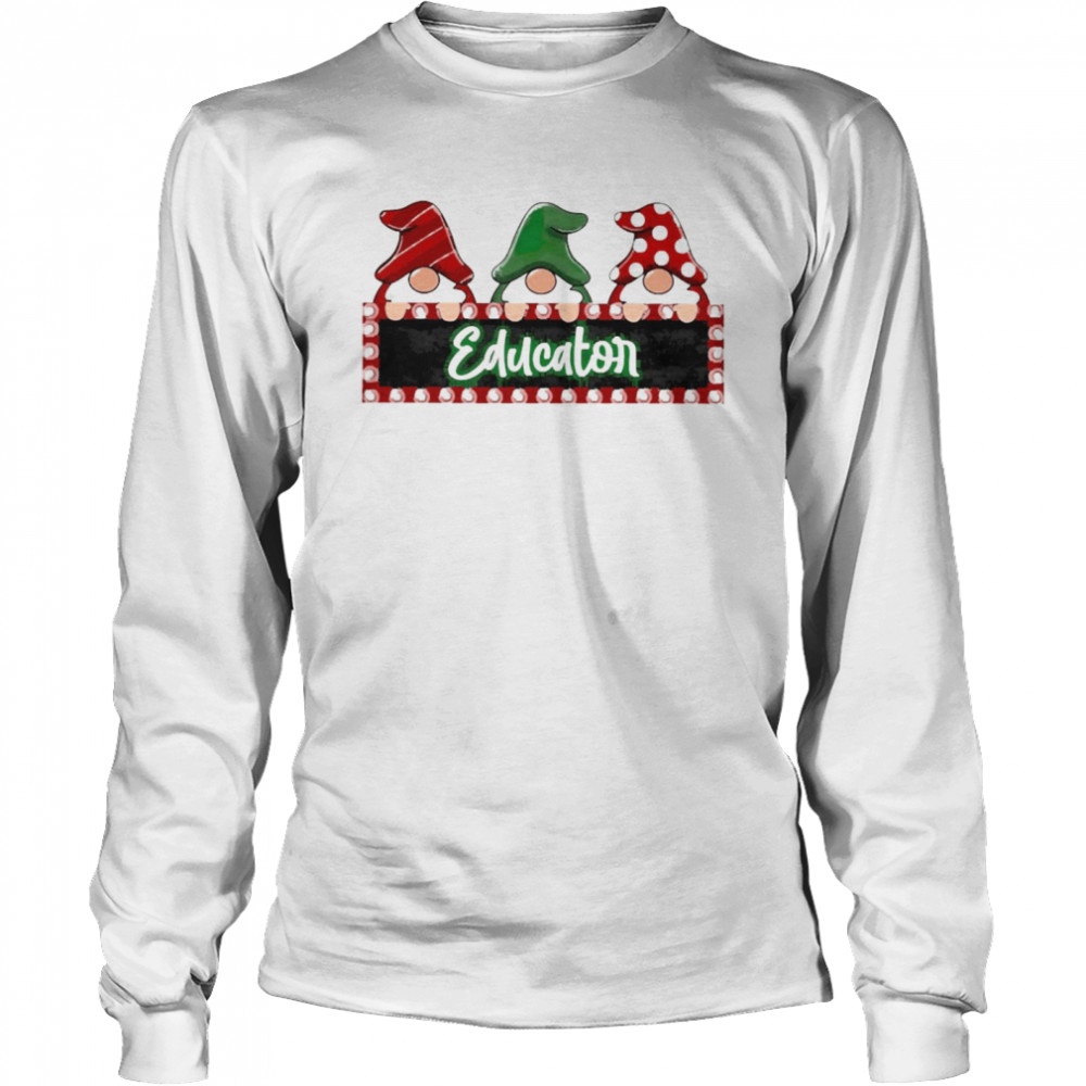 Christmas Gnomes Educator Teacher Sweater Long Sleeved T-shirt