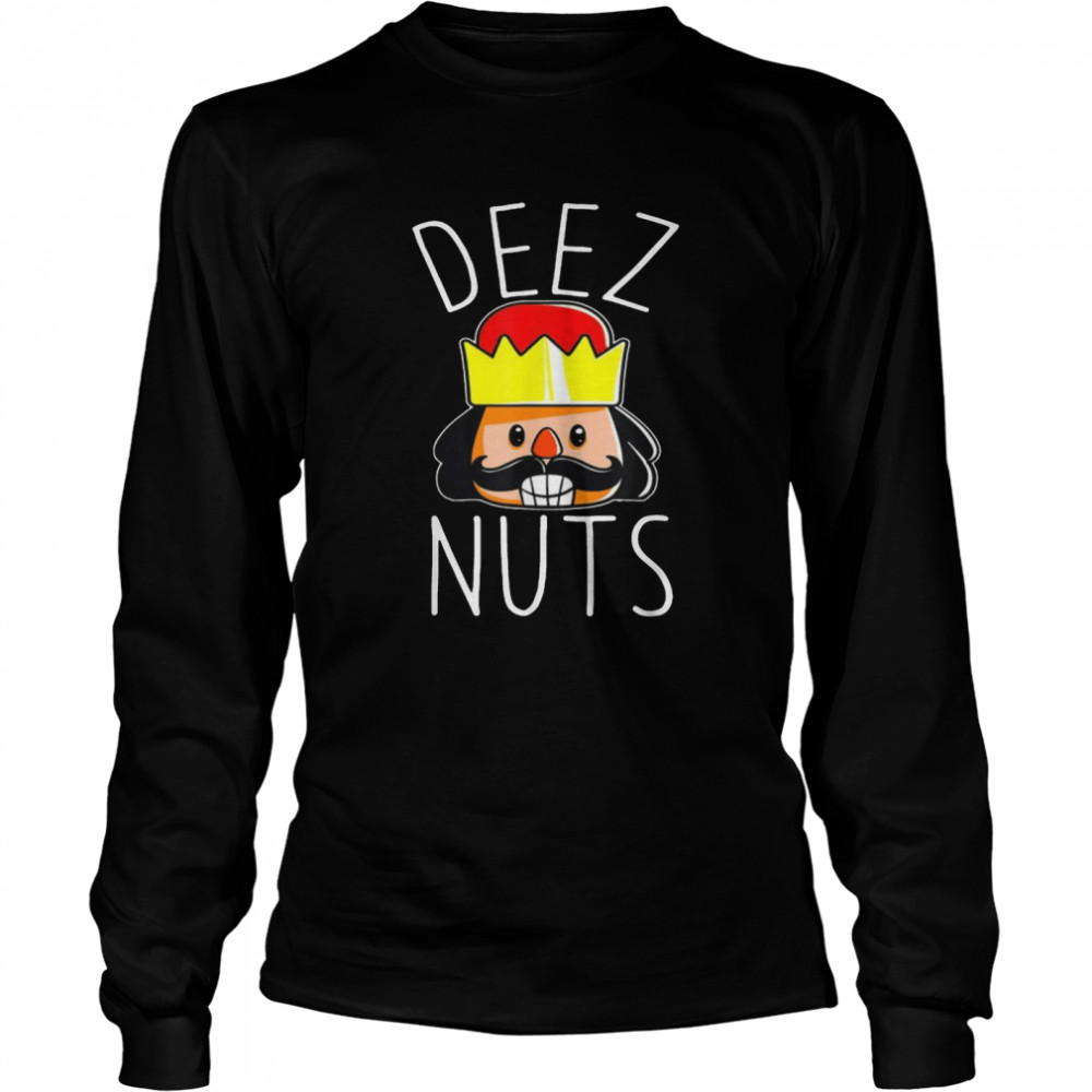 Deez Nuts Meme Nutcracker shirt Long Sleeved T-shirt