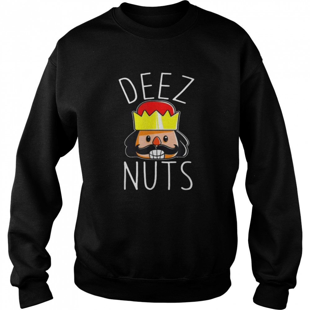 Deez Nuts Meme Nutcracker shirt Unisex Sweatshirt