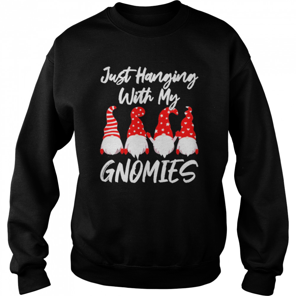 Merry Christmas Just Hanging With My Gnomies shirt Unisex Sweatshirt