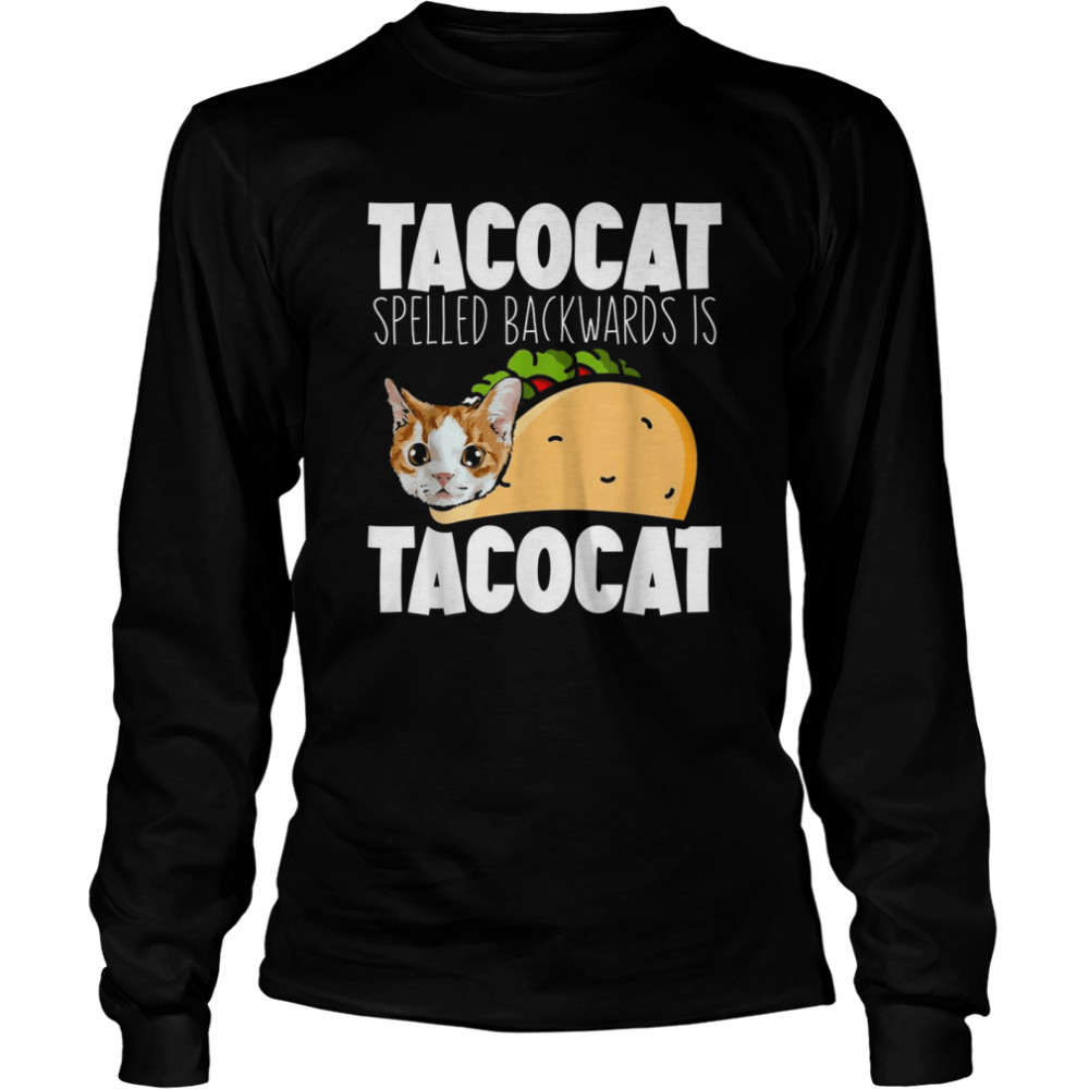 Tacocat Spelled Backwards for a Taco Cat Long Sleeved T-shirt