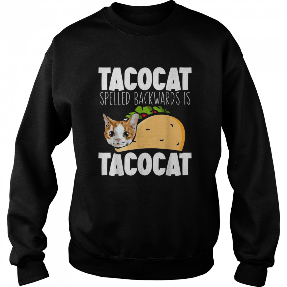 Tacocat Spelled Backwards for a Taco Cat Unisex Sweatshirt