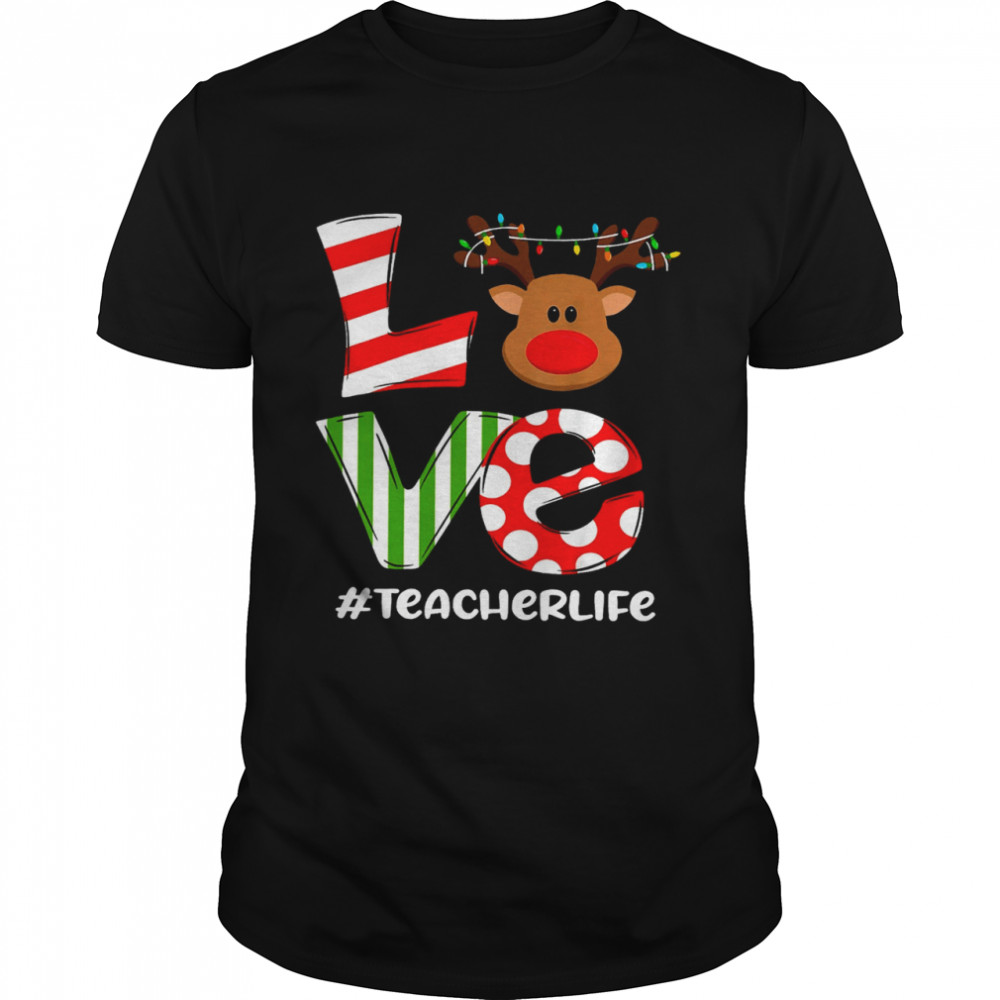 Love Reindeer Teacher Life Shirt