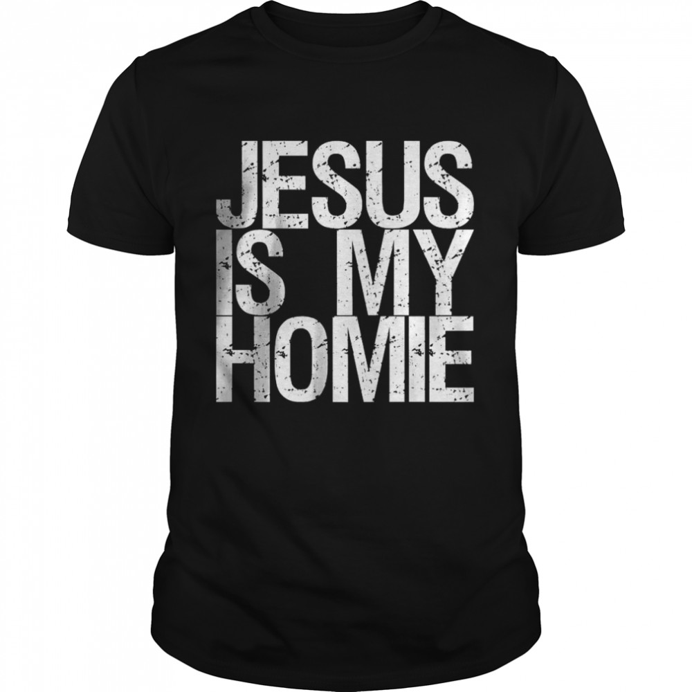 Jesus Is My Homie Premium T- Classic Men's T-shirt