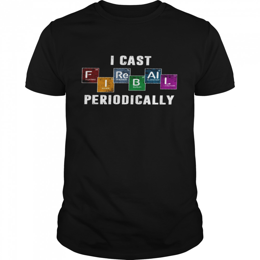 I Cast Fireball Periodically Shirt