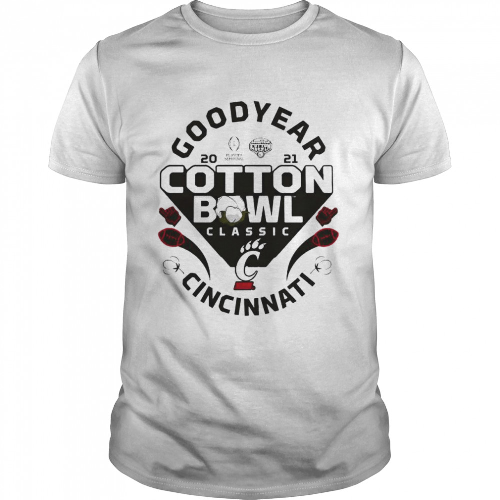 Awesome cincinnati Bearcats goodyear Playoff 2021 Cotton Bowl shirt