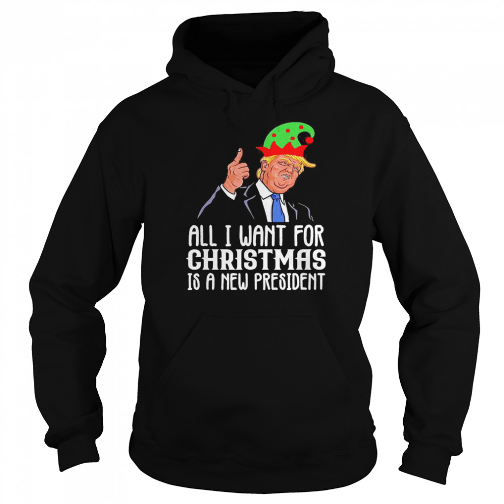 All I want for Christmas is a new president  Unisex Hoodie