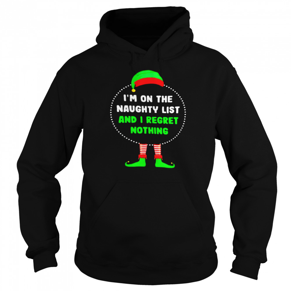 Awesome elf on the naughty list and I regret nothing christmas shirt Unisex Hoodie