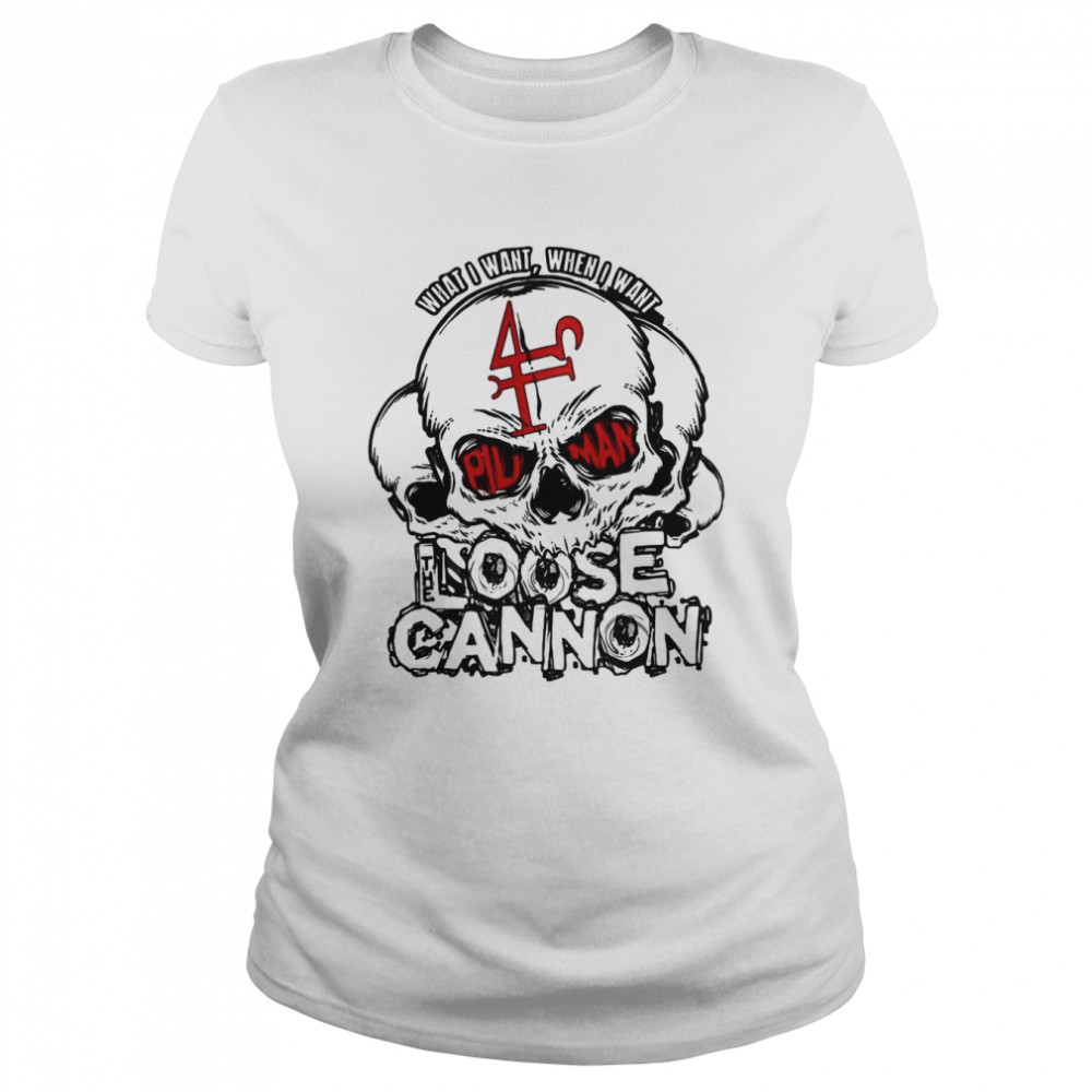 Brian Pillman Skull What I Want When I Want Loose Cannon Shirt ...