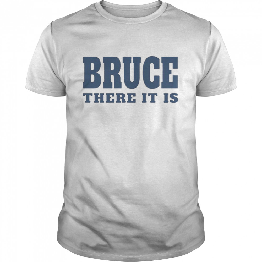 Vancouver Canucks Bruce There It Is Shirt