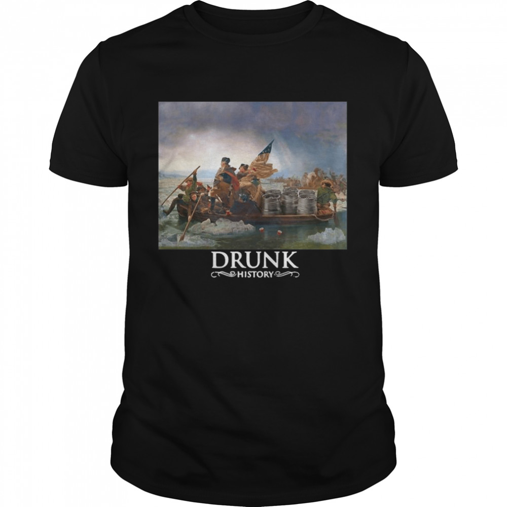 Drunk History The Life Of George Washington Shirt