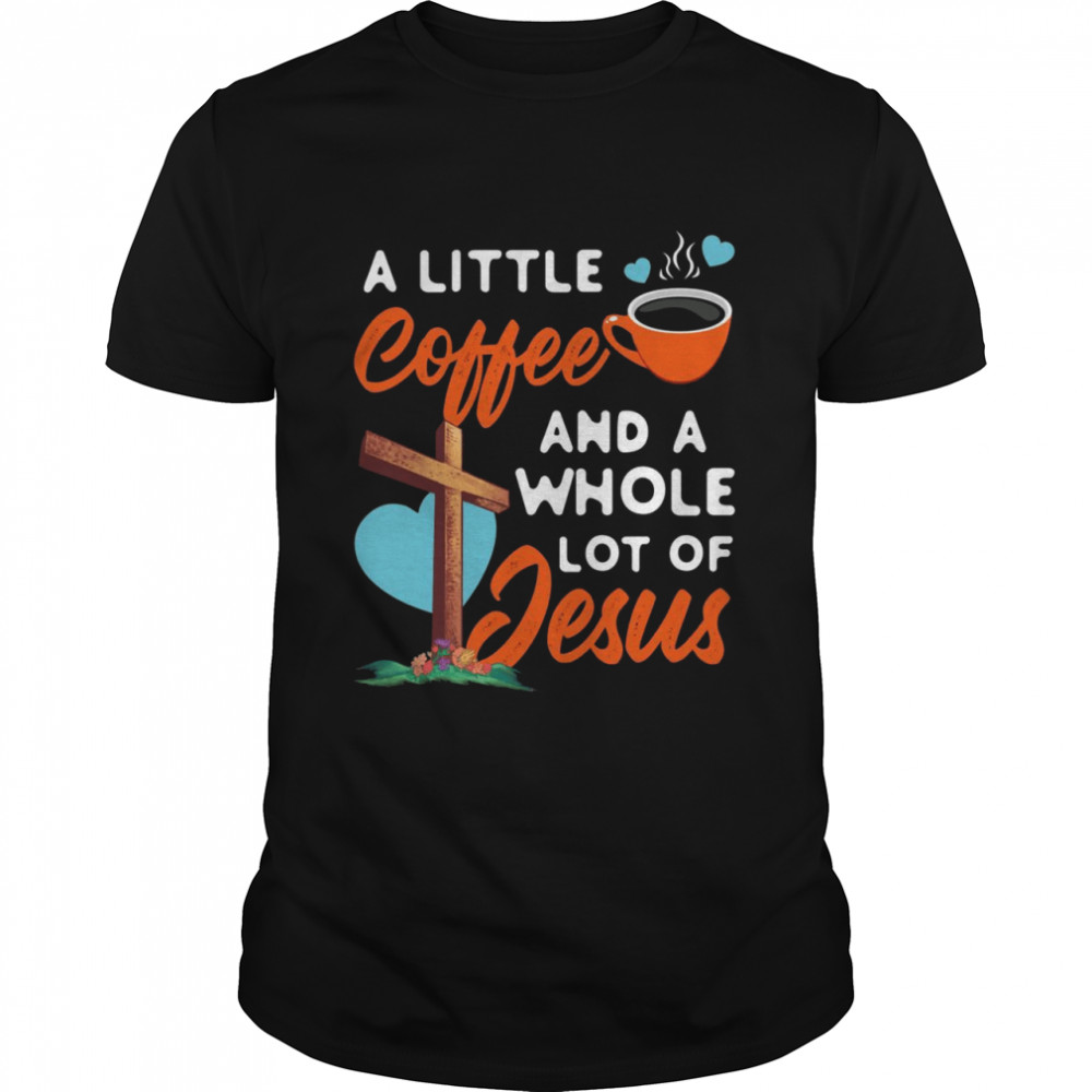Jesus Design For Coffee Shirt