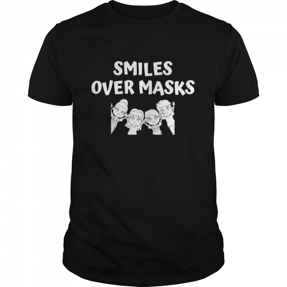 Smiles Over Masks Save Our Children Unmask Our Shirt