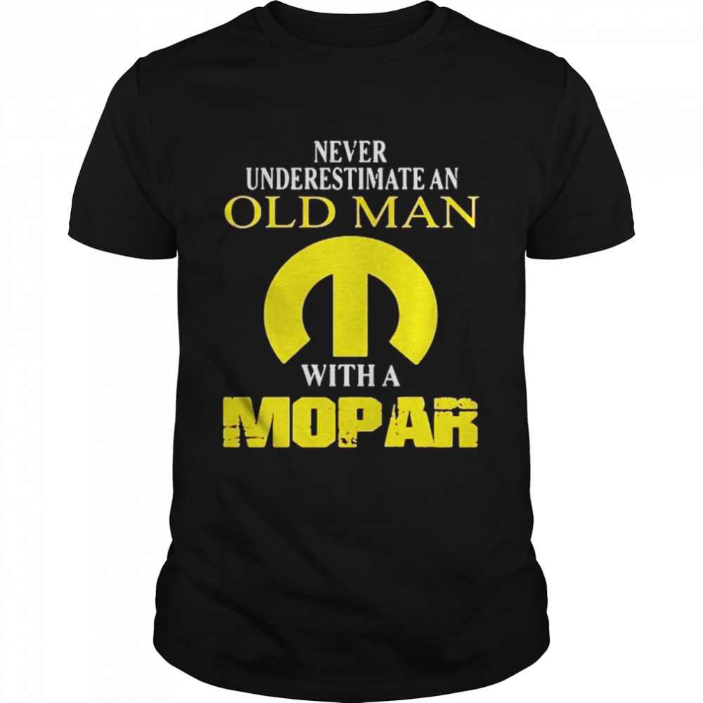 Never underestimate an old man with a mopar shirt
