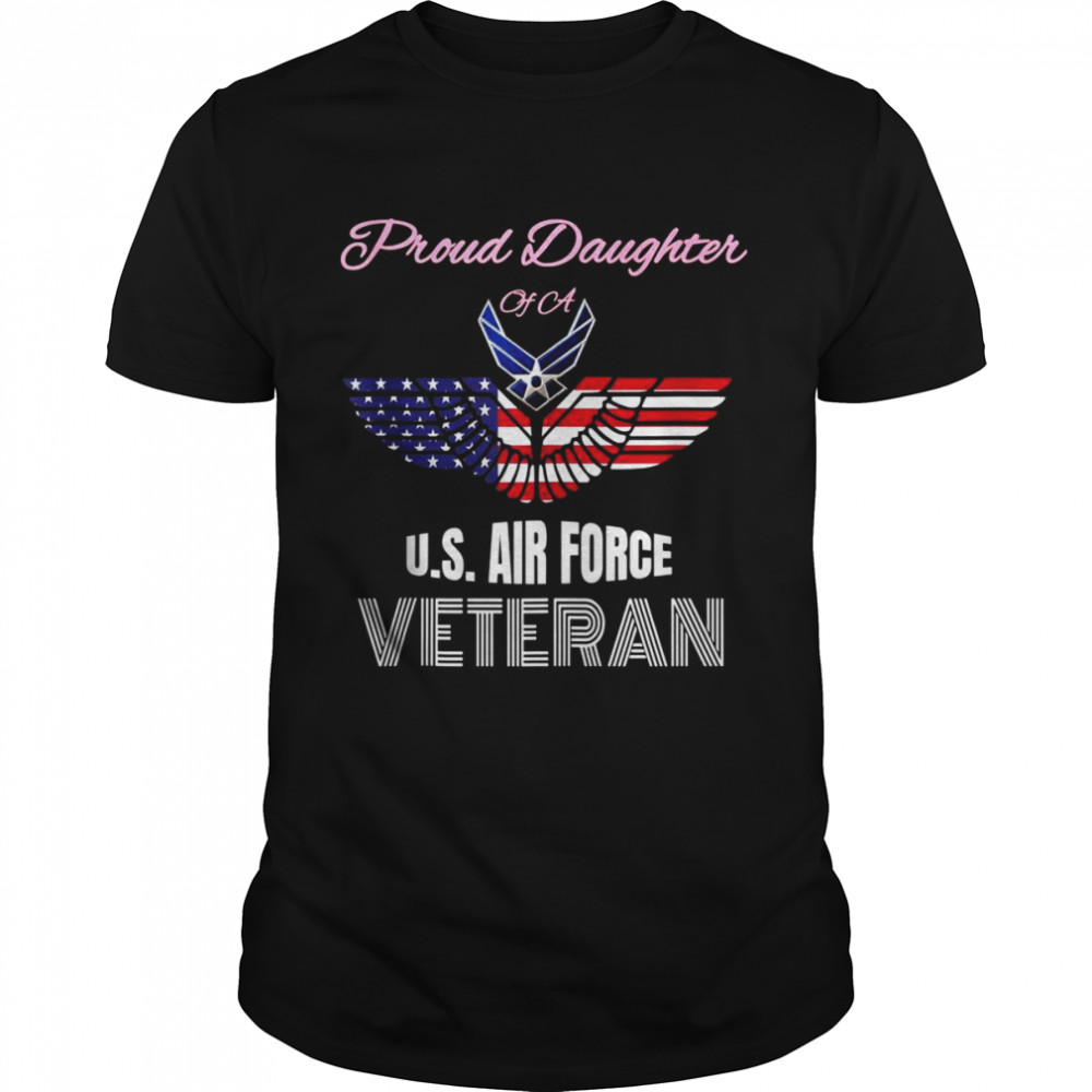 Proud Daughter Of US Air Force Veteran Patriotic Military Shirt
